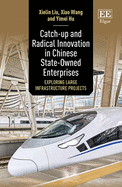Catch-Up and Radical Innovation in Chinese State-Owned Enterprises: Exploring Large Infrastructure Projects