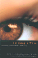 Catching a Wave: Reclaiming Feminism for the 21st Century