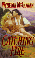 Catching Fire - McGowan, Wynema