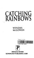 Catching Rainbows