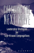 Catching the Next Wave Book - Goodwin, Steven J, and Vogel, Nancy