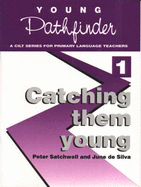 Catching Them Young - Satchwell, Peter, and Silva, June de, and de Silva, June