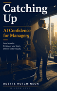 Catching Up: AI Confidence for Managers