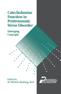 Catecholamine Function in Posttraumatic Stress Disorder: Emerging Concepts