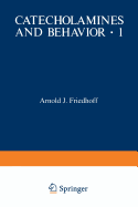 Catecholamines and Behavior - 1: Basic Neurobiology