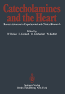 Catecholamines and the Heart: Recent Advances in Experimental and Clinical Research