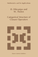 Categorical Structure of Closure Operators: With Applications to Topology, Algebra and Discrete Mathematics