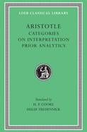 Categories. on Interpretation. Prior Analytics