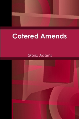 Catered Amends - Adams, Gloria