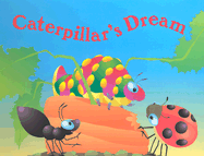 Caterpillar's Dream
