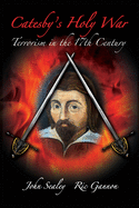 Catesby's Holy War: Terrorism in the 17th Century