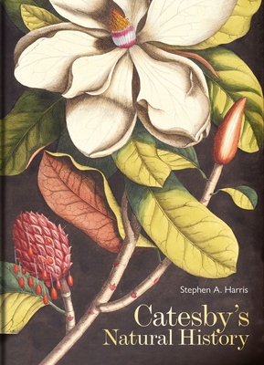 Catesby's Natural History - Harris, Stephen A.