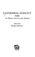 Cathedral and City: St Albans Ancient and Modern