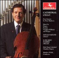 Cathedral Cello - Donald Moline (cello); Katherine Gray Noon (soprano); Ricardo Ram�rez (organ);...