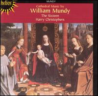 Cathedral Music by William Mundy - The Sixteen; Harry Christophers (conductor)