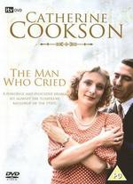 Catherine Cookson's The Man Who Cried