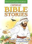 Catholic Bible Stories for Children: 1st Communion Edition