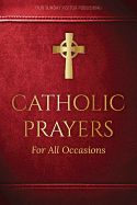 Catholic Prayers for All Occasions