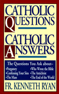 Catholic Questions, Catholic Answers