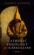 Catholic Theology After Kierkegaard