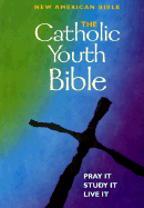 Catholic Youth Bible-Nab: Pray It. Study It. Live It.