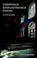 Catholicism in Social and Historical Contexts: An Introduction