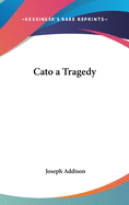 Cato a Tragedy