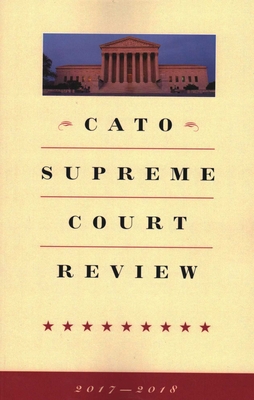 Cato Supreme Court Review - Shapiro, Ilya (Editor)