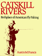 Catskill Rivers - Francis, Austin M