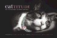 Cattitude: A Feline Guide to Being Fabulous