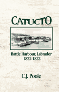 Catucto: Battle Harbour Labrador 1832-1833