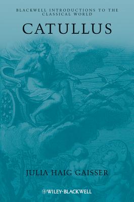 Catullus - Gaisser, Julia Haig