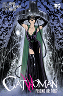 Catwoman Vol. 3: Friend or Foe?