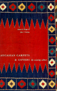 Caucasian Carpets and Covers: The Weaving Culture
