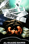 Caught em Slippin - Banks, Al-Saadiq