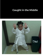 Caught in the Middle
