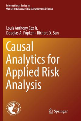 Causal Analytics for Applied Risk Analysis - Cox Jr, Louis Anthony, and Popken, Douglas A, and Sun, Richard X