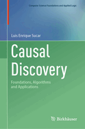 Causal Discovery: Foundations, Algorithms and Applications