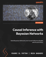 Causal Inference with Bayesian Networks: Exploring the Practical Applications and Demonstrations of Causal Inference using R and Python