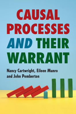 Causal Processes and their Warrant - Cartwright, Nancy, and Munro, Eileen, and Pemberton, John