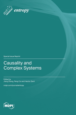 Causality and Complex Systems - Zhang, Jiang (Guest editor), and Cui, Peng (Guest editor), and Zenil, Hector (Guest editor)
