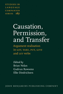 Causation, Permission, and Transfer: Argument Realisation in Get, Take, Put, Give and Let Verbs