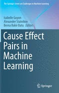Cause Effect Pairs in Machine Learning
