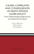 Causes, Correlates and Consequences of Death Among Older Adults: Some Methodological Approaches and Substantive Analyses