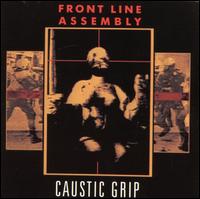 Caustic Grip - Front Line Assembly