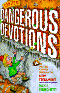 Caution: Dangerous Devotions