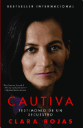 Cautiva: Testimonio de un Secuestro = Captive