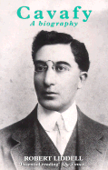 Cavafy: A Critical Biography