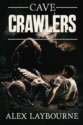 Cave Crawlers - Laybourne, Alex