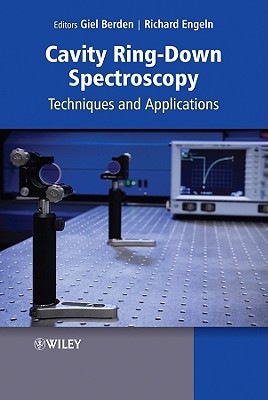 Cavity Ring-Down Spectroscopy: Techniques and Applications - Berden, Giel (Editor), and Engeln, Richard (Editor)